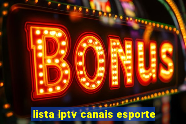 lista iptv canais esporte